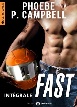 Cover of the book Fast - L'intégrale by Phoebe P. Campbell