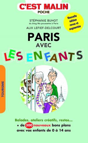 Cover of the book Paris avec les enfants, c'est malin by Alix Lefief-Delcourt