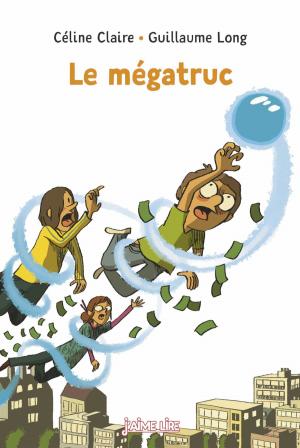 Cover of the book Le mégatruc by Céline Claire