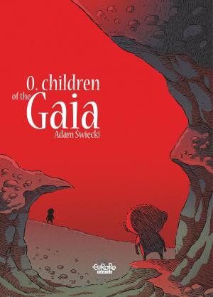 Cover of the book Gaia - Gaia 0: Children of the Gaia by Giroud, Laurent Galandon