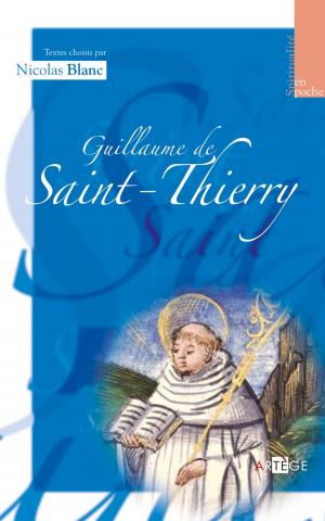 Cover of the book Guillaume de saint Thierry by Frère Jean-François de Louvencourt