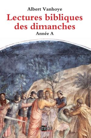 Cover of the book Lectures bibliques des dimanches, Année A by ALBERT VANHOYE