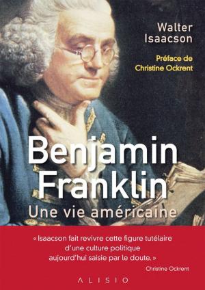 Cover of the book Benjamin Franklin, une vie américaine by Jean-Claude Martin