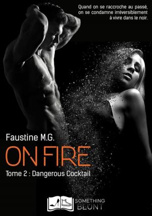 Cover of the book On Fire, tome 2 : Dangerous Cocktail by Aurélie Larue