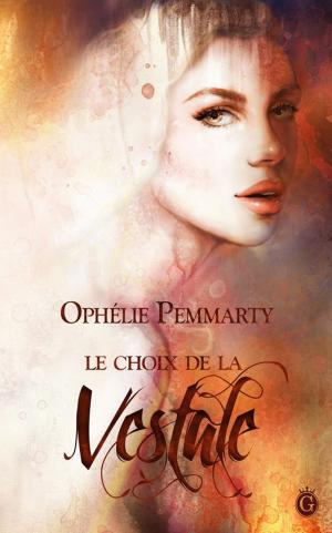 Cover of the book Le Choix de la Vestale by Laetitia Arnould