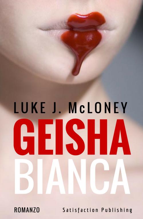 Cover of the book Geisha bianca by Luke J. McLoney, Satisfaction Publishing