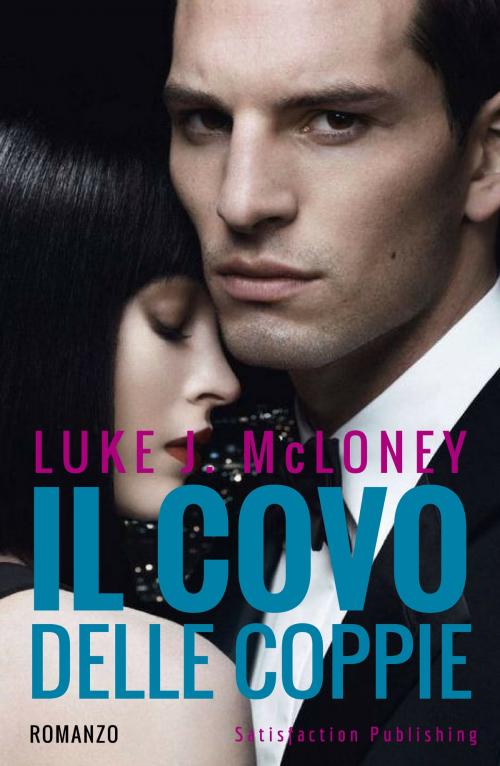 Cover of the book Il covo delle coppie by Luke J. McLoney, Satisfaction Publishing