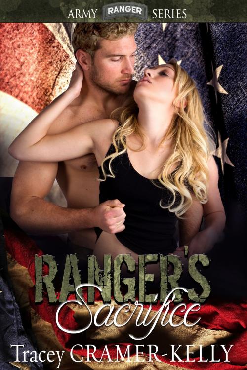 Cover of the book Ranger's Sacrifice by Tracey Cramer-Kelly, Tracey Cramer-Kelly