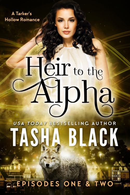 Cover of the book Heir to the Alpha: Episodes 1 & 2 by Tasha Black, 13th Story Press
