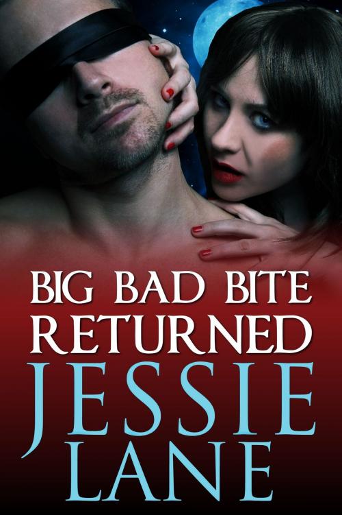 Cover of the book Big Bad Bite Returned by Jessie Lane, Whiskey Girls Publishing