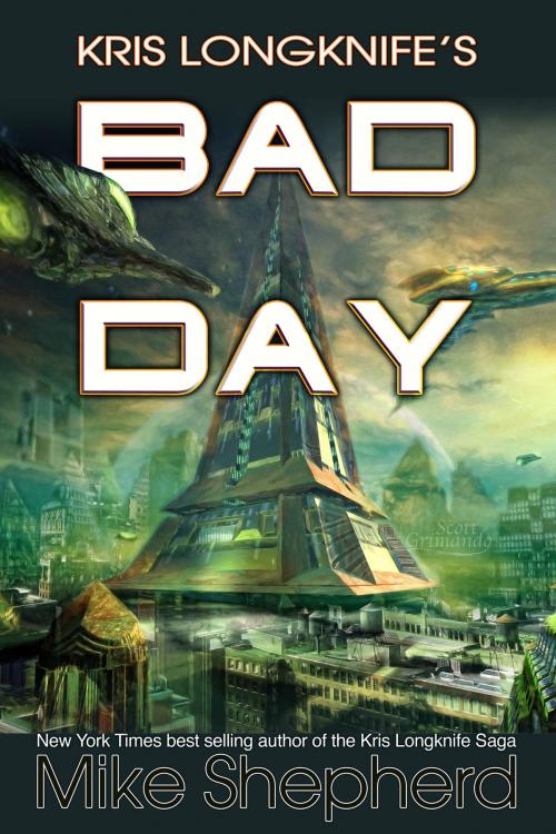 Cover of the book Kris Longknife's Bad Day by Mike Shepherd, KL & MM books