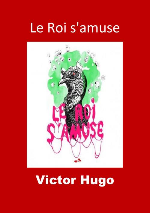 Cover of the book Le Roi s'amuse by Victor Hugo, JBR