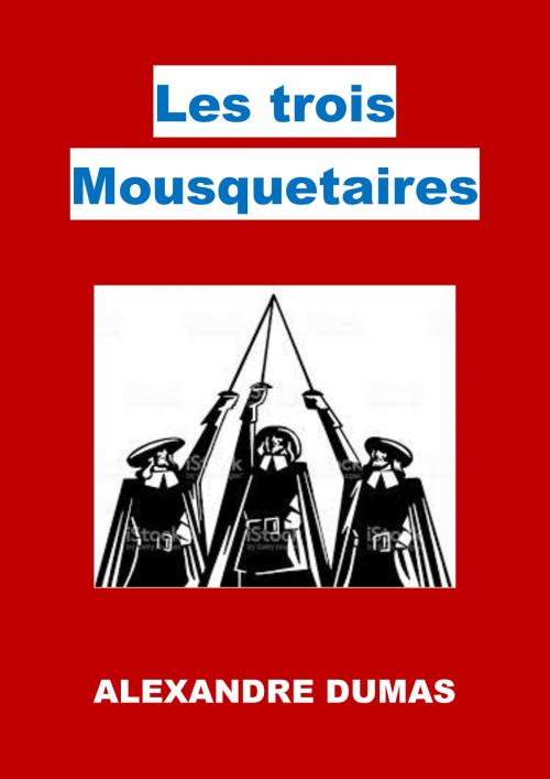 Cover of the book LES TROIS MOUSQUETAIRES SUIVI DE VINGT ANS APRÈS by Alexandre Dumas, JBR