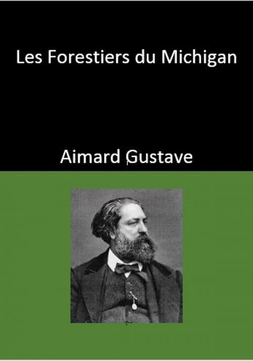 Cover of the book Les Forestiers du Michigan by Aimard Gustave, YADE