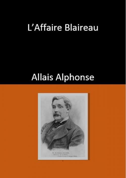 Cover of the book L’Affaire Blaireau by Allais Alphonse, YADE