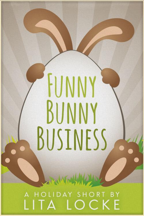 Cover of the book Funny Bunny Business by Lita Locke, Lita Locke