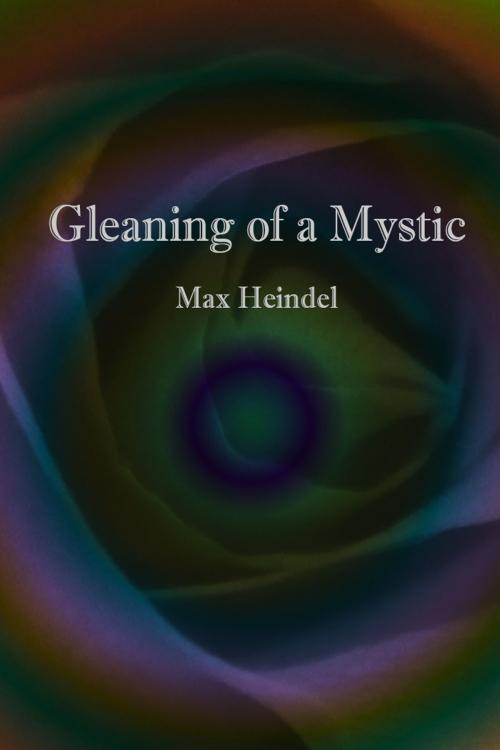 Cover of the book Gleaning of a Mystic by Max Heindel, cbook2823