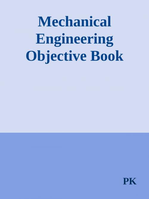 Cover of the book Mechanical Engineering Objective Book by PK, PK