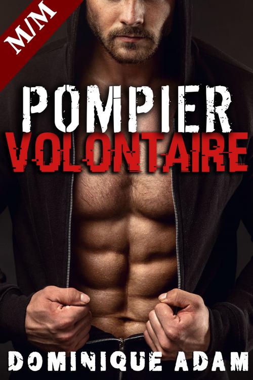 Cover of the book POMPIER VOLONTAIRE by Dominique Adam, Dominique Adam