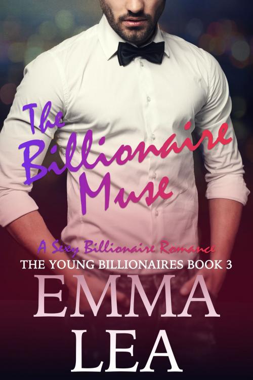 Cover of the book The Billionaire Muse by Emma Lea, Emma Lea