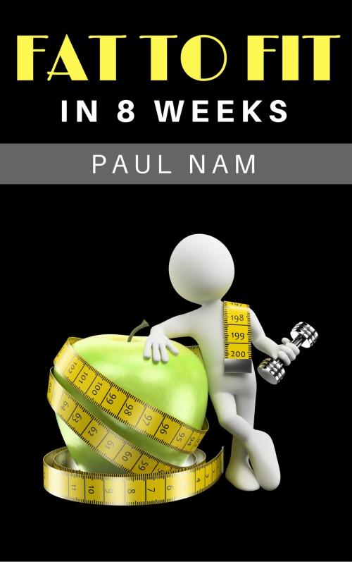 Cover of the book Fit To Fat by Paul Nam, Paul Nam