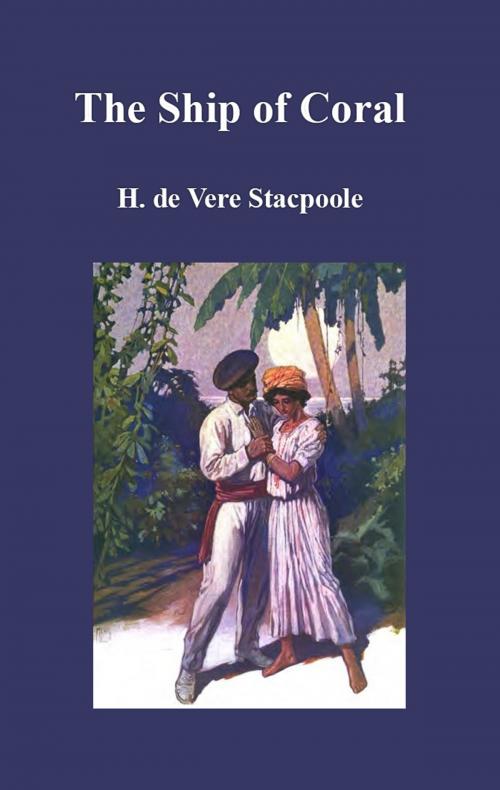 Cover of the book The Ship of Coral by H. de Vere Stacpoole, cbook2823