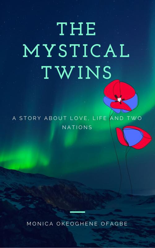 Cover of the book The Mystical Twins by Engr. Monica Okeoghene Ofagbe, Princess Obome Production Ltd.
