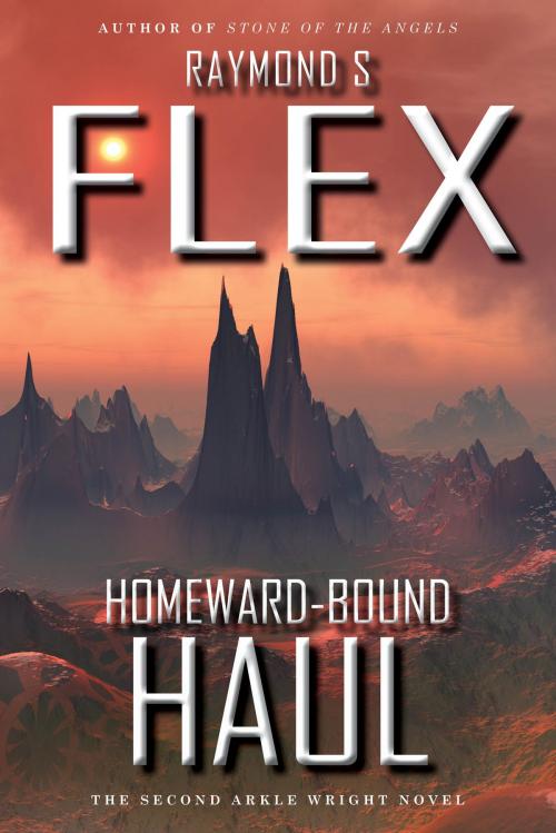 Cover of the book Homeward-Bound Haul by Raymond S Flex, DIB Books