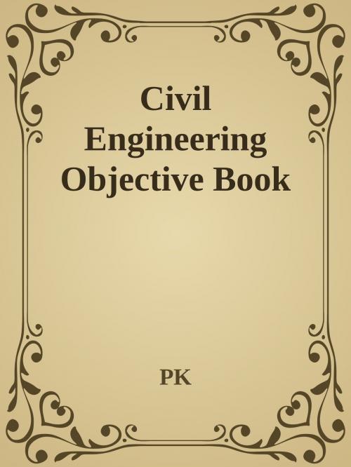 Cover of the book Civil Engineering Objective Book by PK, PK