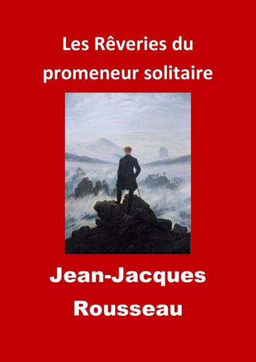 Cover of the book Les Rêveries du promeneur solitaire by Jean-Jacques Rousseau, JBR