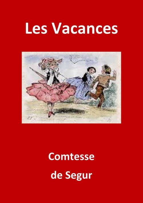 Cover of the book Les Vacances by Comtesse de Ségur, JBR