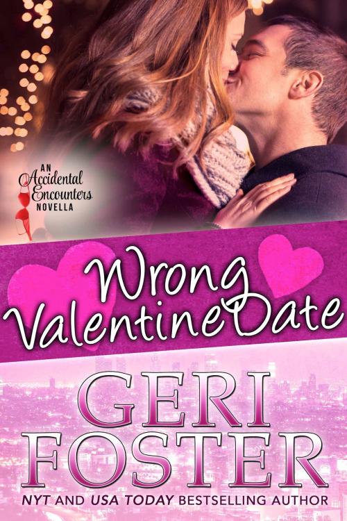 Cover of the book Wrong Valentine Date by Geri Foster, Geri Foster