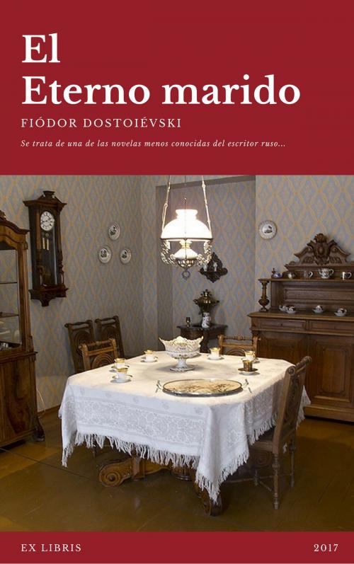 Cover of the book El eterno marido by Fiódor Dostoyevski, Ex Libris