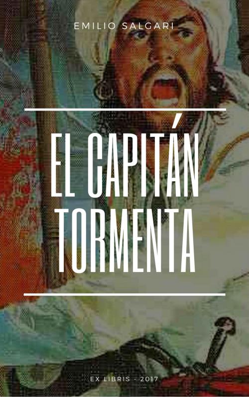 Cover of the book El Capitán Tormenta by Emilio Salgari, Ex Libris