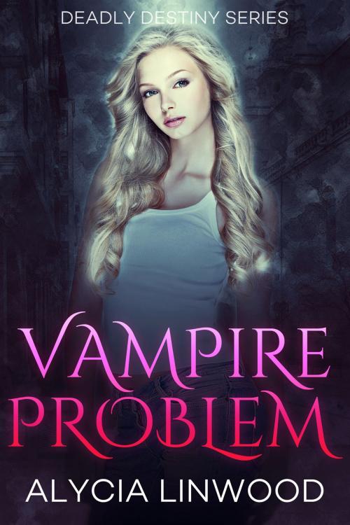 Cover of the book Vampire Problem by Alycia Linwood, Alycia Linwood