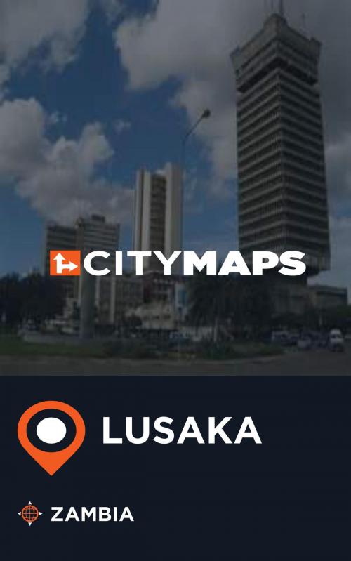 Cover of the book City Maps Lusaka Zambia by James mcFee, Soffer Publishing