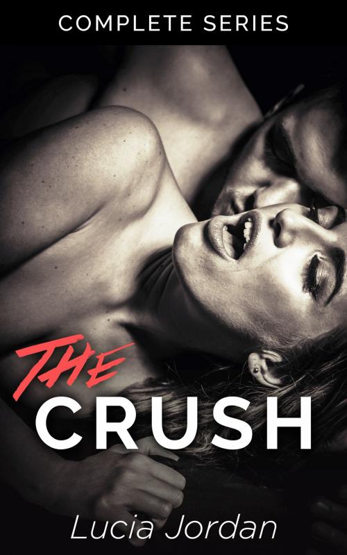 Cover of the book The Crush - Complete Series by Lucia Jordan, Vasko
