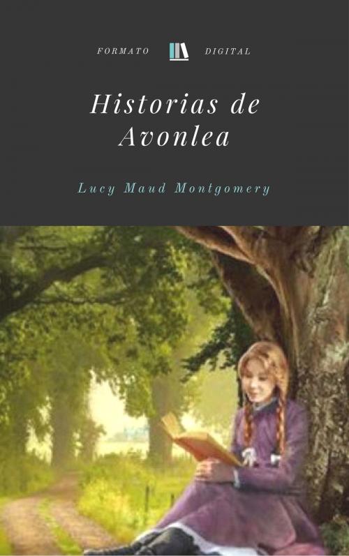 Cover of the book Historias de Avonlea by Lucy Maud Montgomery, Ex Libris