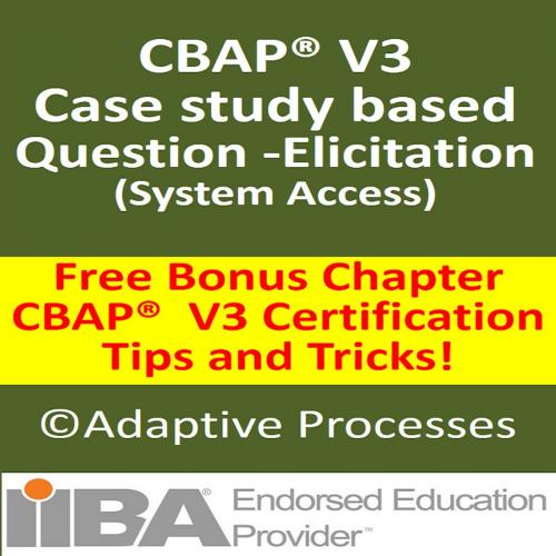 Cover of the book CBAP V3 Case Study Question -Elicitation by LN Mishra, Adaptive Processes