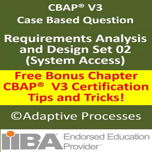 Cover of the book CBAP V3 Case Study Based Question – Requirement, Analysis & Design-SET 02 by LN Mishra, Adaptive Processes