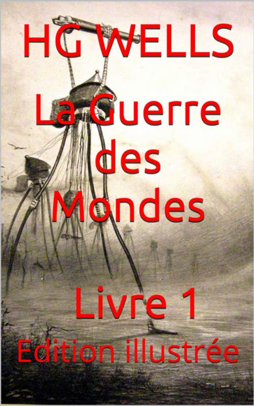 Cover of the book La Guerre des Mondes Livre 1 by H.G. WELLS, YZ Edition