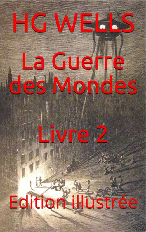 Cover of the book La Guerre des Mondes Livre 2 by H.G. WELLS, YZ Edition