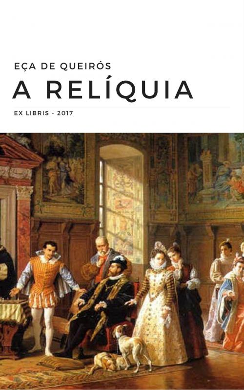 Cover of the book A Relíquia by Eça de Queirós, Ex Libris
