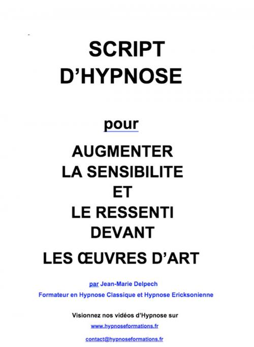 Cover of the book Pour augmenter la sensibilité et le ressenti devant les oeuvres d'art by Jean-Marie Delpech, Jean-Marie Delpech