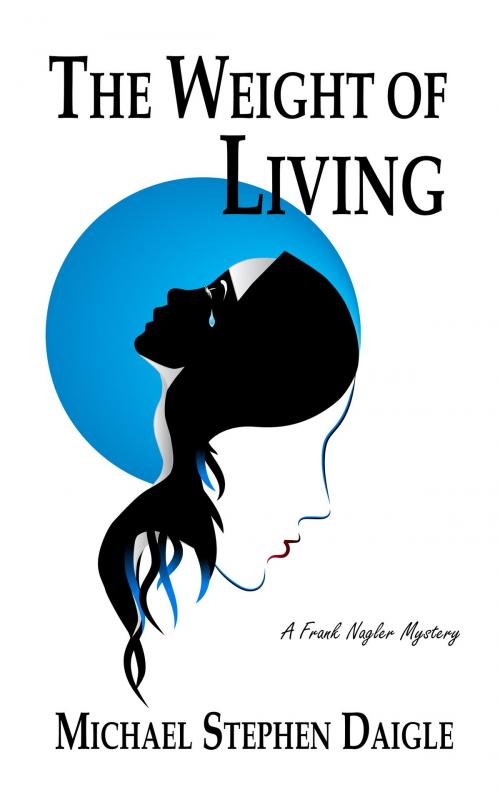 Cover of the book The Weight of Living by Michael Stephen Daigle, Imzadi Publishing, LLC