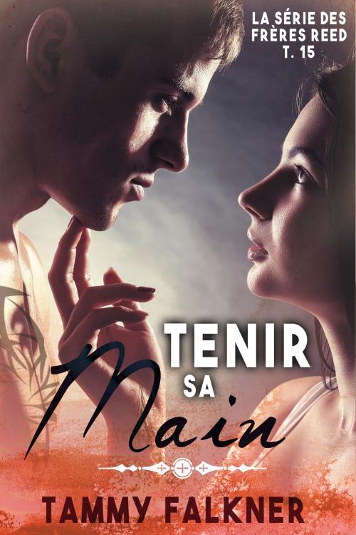 Cover of the book Tenir sa main by Tammy Falkner, Night Shift Publishing