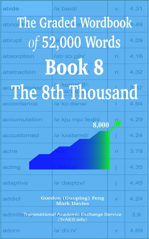 Cover of the book The Graded Wordbook of 52,000 Words Book 8: The 8th Thousand by Gordon (Guoping) Feng, Mark Davies, Transnational Academic Exchange Service (TrAES.info)