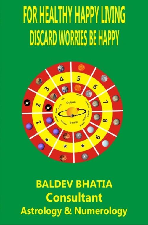 Cover of the book For Healthy Happy Living by BALDEV BHATIA, BALDEV BHATIA