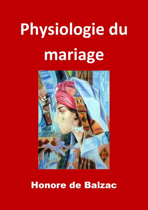 Cover of the book Physiologie du mariage by Honoré de Balzac, JBR