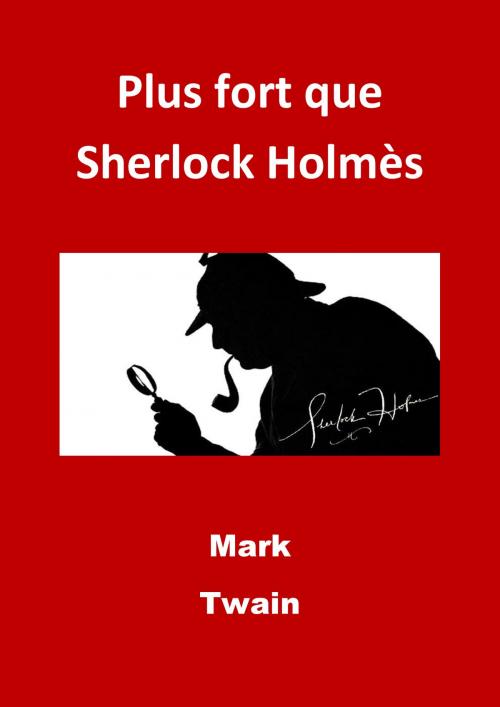 Cover of the book Plus fort que Sherlock Holmès by Mark Twain, JBR